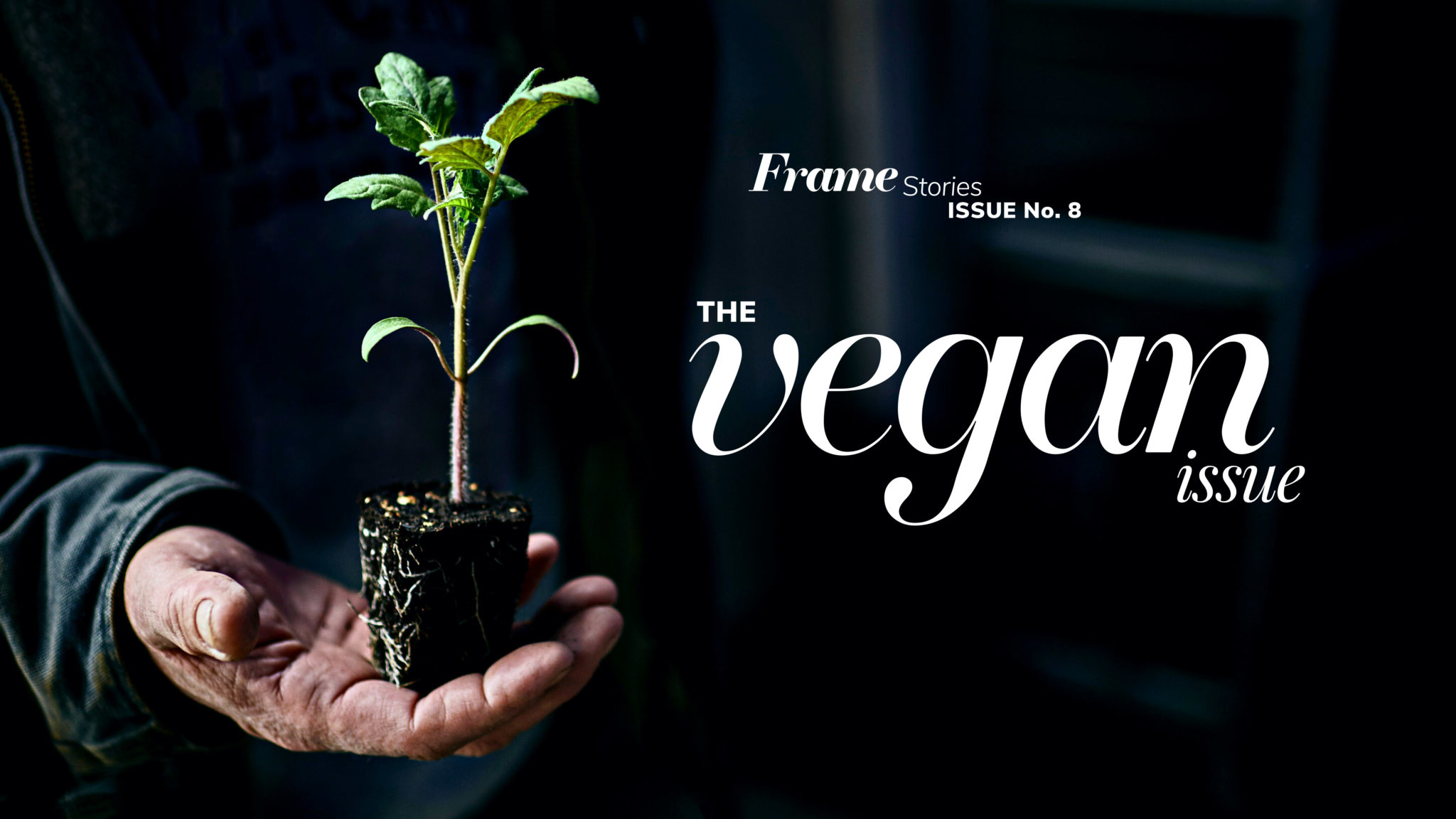 Frame Stories The Vegan Issue