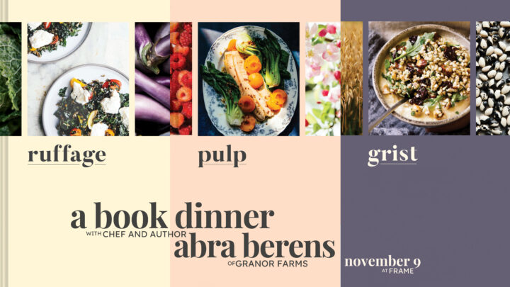 Rufface Ricwe Ruffage, Pulp, Grist - Book Dinner with Chef Abra Berens