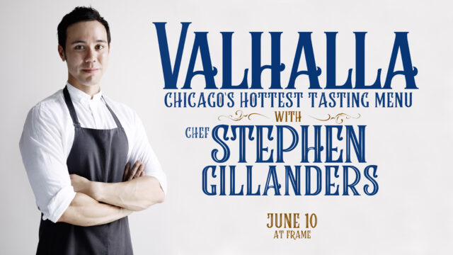 VALHALLA: Chicago's Hottest Tasting Menu at Frame w/Chef Stephen Gillanders